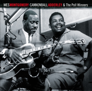 Wes & Cannonball Adderley Montgomery - And The Poll Winners ryhmässä CD @ Bengans Skivbutik AB (3935508)