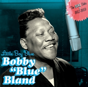 Bobby Bland - Little Boy Blue ryhmässä CD @ Bengans Skivbutik AB (3935524)