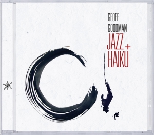 Geoff Goodman - Jazz Plus Haiku ryhmässä CD @ Bengans Skivbutik AB (3935545)