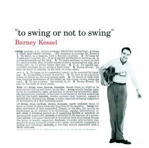 Barney Kessel - To Swing Or Not To Swing ryhmässä CD @ Bengans Skivbutik AB (3935561)