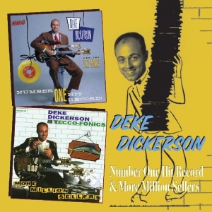 Deke Dickerson - Number One Hit Record/More Million Sellers ryhmässä CD @ Bengans Skivbutik AB (3935607)