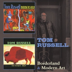 Tom Russell - Borderland/Modern Art ryhmässä CD @ Bengans Skivbutik AB (3935613)