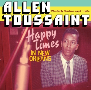 Allen Toussaint - Happy Times In New Orlean ryhmässä CD @ Bengans Skivbutik AB (3935635)