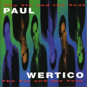 Paul Wertico - The Yin And The Yout ryhmässä CD @ Bengans Skivbutik AB (3935676)