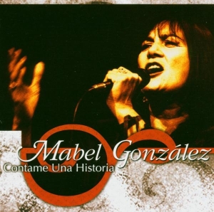 Mabel Gonzalez - Contame Una Historia -Sac ryhmässä CD @ Bengans Skivbutik AB (3935691)