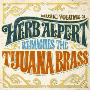 Herb Alpert - Music 3 - Herb Alpert Reimagines The Tijuana Brass ryhmässä CD @ Bengans Skivbutik AB (3935833)