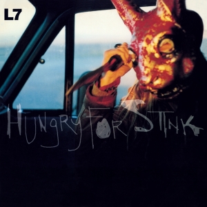 L7 - Hungry For Stink ryhmässä -Startsida MOV @ Bengans Skivbutik AB (3936005)