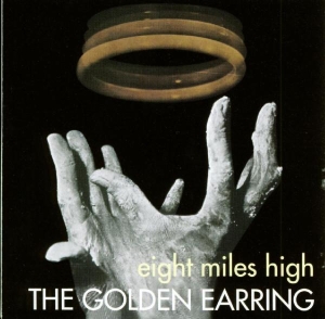 Golden Earring - Eight Miles High (Remastered & Expanded) ryhmässä CD @ Bengans Skivbutik AB (3936084)