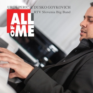 Peric Uros/Dusko Goykovich - All Of Me ryhmässä CD @ Bengans Skivbutik AB (3936123)