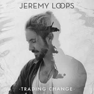 Jeremy Loops - Trading Change ryhmässä CD @ Bengans Skivbutik AB (3936143)