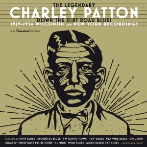 Charlie Patton - Down The Dirt Road Blues - 1929-1934 ryhmässä CD @ Bengans Skivbutik AB (3936644)