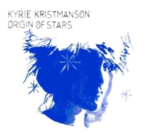 Kristmanson Kyrie - Origin Of Stars ryhmässä CD @ Bengans Skivbutik AB (3936675)