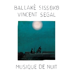 Ballake & Vincent Segal Sissoko - Musique De Nuit ryhmässä CD @ Bengans Skivbutik AB (3936683)