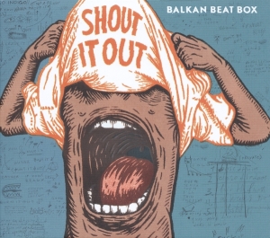 Balkan Beat Box - Shout It Out ryhmässä CD @ Bengans Skivbutik AB (3936708)