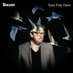 Bauer - Eyes Fully Open ryhmässä CD @ Bengans Skivbutik AB (3936718)