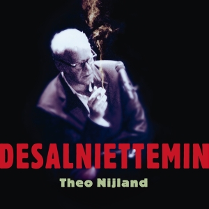 Theo Nijland - Desalniettemin ryhmässä CD @ Bengans Skivbutik AB (3936733)