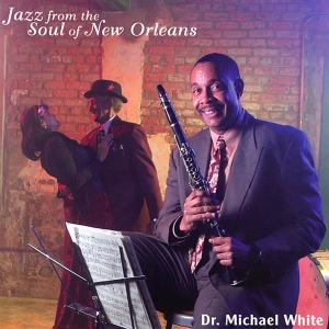 Michael White - Jazz From The Soul Of.. ryhmässä CD @ Bengans Skivbutik AB (3936787)