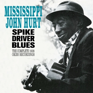 Mississippi John Hurt - Spike Driver Blues - Complete 1928 Okeh Recordings ryhmässä CD @ Bengans Skivbutik AB (3936841)