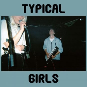 Typical Girls - Typical Girls Ep (Second Pressing) ryhmässä VINYYLI @ Bengans Skivbutik AB (3937310)