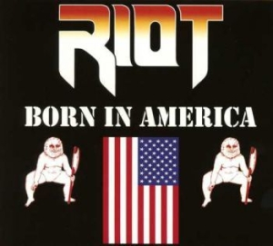 Riot - Born In America ryhmässä CD @ Bengans Skivbutik AB (3938133)