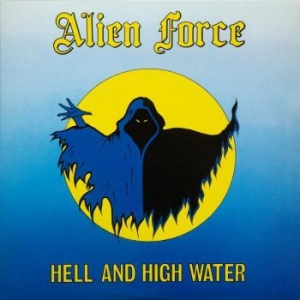 Alien Force - Hell And High Watyer (Yellow Vinyl) ryhmässä VINYYLI @ Bengans Skivbutik AB (3938686)