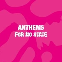 Blandade Artister - Anthems For No State (Pink Vinyl) ryhmässä VINYYLI @ Bengans Skivbutik AB (3938920)