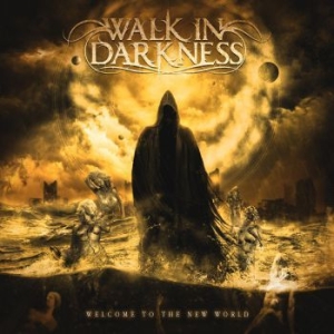 Walk In Darkness - Welcome To The New World ryhmässä CD @ Bengans Skivbutik AB (3941327)