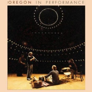 Oregon - In Performance ryhmässä CD @ Bengans Skivbutik AB (3941507)