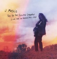 Mascis J. - Fed Up And Feeling Strange:Live And ryhmässä CD @ Bengans Skivbutik AB (3941519)