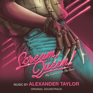 Alexander Taylor - Scream, Queen! My Nightmare On Elm Street ryhmässä CD @ Bengans Skivbutik AB (3941899)