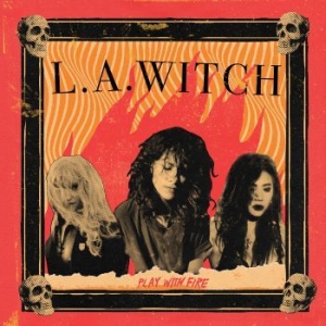 L.A. Witch - Play With Fire ryhmässä VINYYLI @ Bengans Skivbutik AB (3944192)