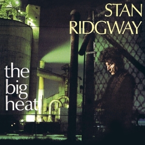 Stan Ridgway - Big Heat + 6 ryhmässä CD @ Bengans Skivbutik AB (3944489)