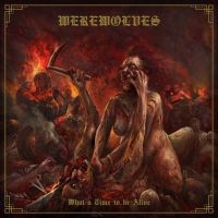 Werewolves - What A Time To Be Alive (Vinyl) ryhmässä VINYYLI @ Bengans Skivbutik AB (3945663)