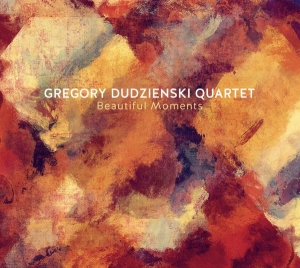 Dudzienski Gregory -Quartet- - Beautiful Moments ryhmässä CD @ Bengans Skivbutik AB (3948265)