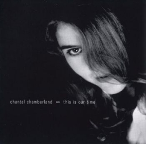 Chantal Chamberland - This Is Our Time ryhmässä CD @ Bengans Skivbutik AB (3948726)