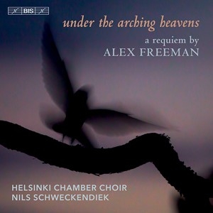 Freeman Alex - Under The Arching Heavens - A Requi ryhmässä Musiikki / SACD / Klassiskt @ Bengans Skivbutik AB (3949104)