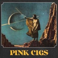 Pink Cigs - Pink Cigs (Black Vinyl) ryhmässä VINYYLI @ Bengans Skivbutik AB (3950305)