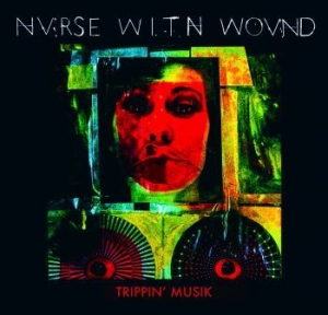 Nurse With Wound - Trippin' Musik ryhmässä CD @ Bengans Skivbutik AB (3951194)