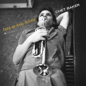 Chet Baker - Jazz At Ann Arbor ryhmässä Minishops / Chet Baker @ Bengans Skivbutik AB (3951588)