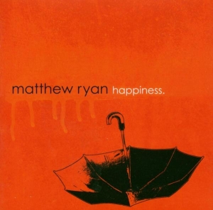 Matthew Ryan - Happiness ryhmässä CD @ Bengans Skivbutik AB (3951596)