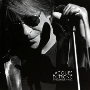 Dutronc Jacques - Et Vous, Et Vous, Et Vous Live ryhmässä CD @ Bengans Skivbutik AB (3951658)