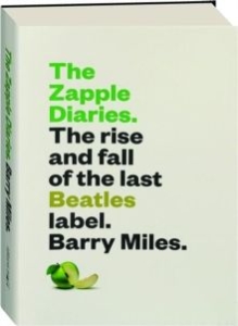 Barry Miles - The Zapple Diaries. The Rise And Fall Of The Last Beatles Label ryhmässä ME SUOSITTELEMME / Musiikkikirjat @ Bengans Skivbutik AB (3960259)