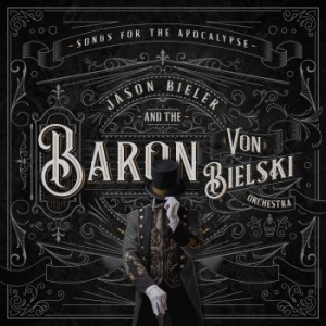 Jason Bieler And The Baron Von Biel - Songs For The Apocalypse ryhmässä VINYYLI / Hårdrock/ Heavy metal @ Bengans Skivbutik AB (3961415)