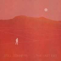 Still Corners - Last Exit (Coloured Vinyl) ryhmässä VINYYLI @ Bengans Skivbutik AB (3962174)