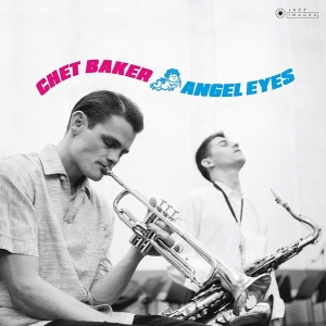 Chet Baker - Angel Eyes ryhmässä Minishops / Chet Baker @ Bengans Skivbutik AB (3962411)