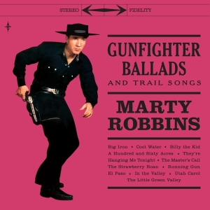 Marty Robbins - Gunfighter Ballads And Trail Songs ryhmässä VINYYLI @ Bengans Skivbutik AB (3963507)