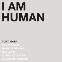 Tixier Tony - I Am Human (Silver Marble Vinyl) ryhmässä VINYYLI @ Bengans Skivbutik AB (3963653)