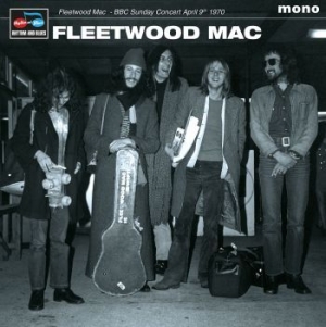 Fleetwood Mac - Bbc Sunday Concert April 9Th 1970 ryhmässä Minishops / Fleetwood Mac @ Bengans Skivbutik AB (3964505)