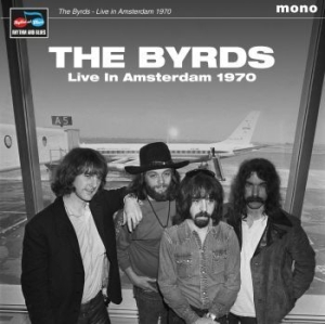 Byrds - Live In Amsterdam 1970 ryhmässä VINYYLI @ Bengans Skivbutik AB (3964506)