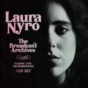 Nyro Laura - Broadcast Archives (3 Cd) ryhmässä CD @ Bengans Skivbutik AB (3965146)